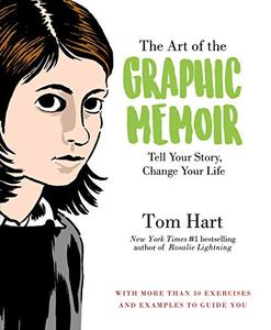 The Art of the Graphic Memoir: Tell Your Story, Change Your Life (Repost)