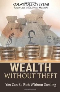 Wealth Without Theft You can be Rich without Steal (Repost)