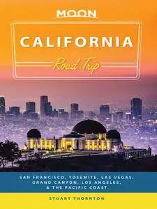 Moon California Road Trip: San Francisco, Yosemite, Las Vegas, Grand Canyon, Los Angeles & the Pacific Coast, 3rd Edition