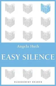 «Easy Silence» by Angela Huth