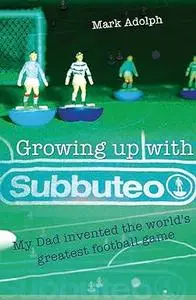 Growing Up With Subbuteo: My Father Invented the World's Greatest Game