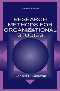 Research Methods for Organizational Studies by Donald P. Schwab [Repost]