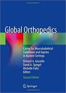 Global Orthopedics: Caring for Musculoskeletal Conditions and Injuries in Austere Settings Ed 2