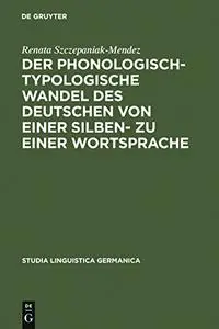 Der phonologisch-typologische Wandel des Deutschen von einer Silbenzu einer Wortsprache
