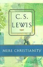 Mere Christianity: compromising the case for Christianity, Christian behaviour, and beyond personality