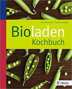 Bioladen-Kochbuch - Eva Reichert & Thomas Sadler (Repost)