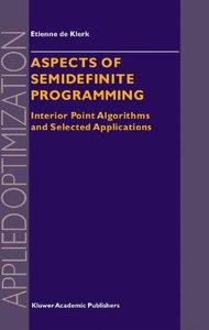 Aspects of Semidefinite Programming: Interior Point Algorithms and Selected Applications (Repost)