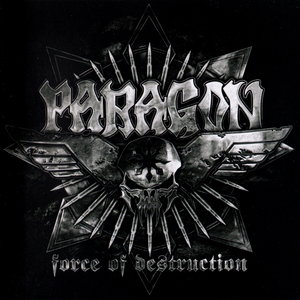Paragon - Force Of Destruction (2012) [Limited Ed.] Digipack