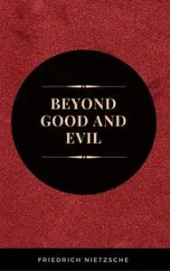 «Beyond Good and Evil» by Friedrich Nietzsche