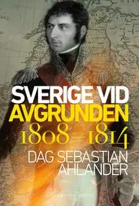 «Sverige vid avgrunden» by Dag Sebastian Ahlander