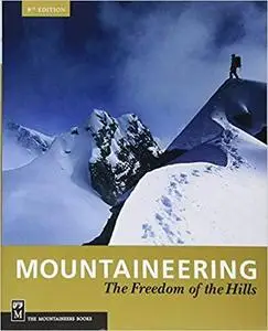 Mountaineering: The Freedom of the Hills