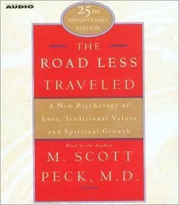 The Road Less Traveled: A New Psychology of Love, Traditional Values, and Spritual Growth (Audiobook) (Repost)