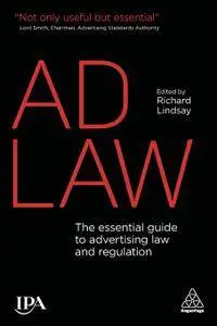 Ad Law: The Essential Guide to Advertising Law and Regulation