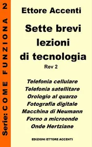 Ettore Accenti - Sette Brevi Lezioni di Tecnologia 2 - Rev 2