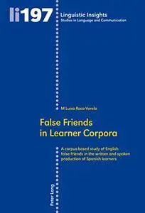 False Friends in Learner Corpora: A corpus-based study of English false friends in the written and spoken production (repost)