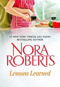 «Lessons Learned» by Nora Roberts