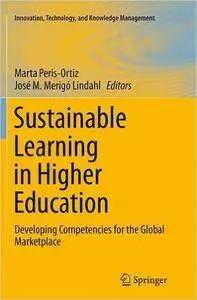 Sustainable Learning in Higher Education: Developing Competencies for the Global Marketplace