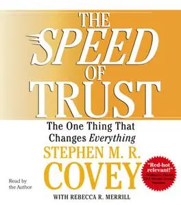 «The SPEED of Trust: The One Thing that Changes Everything» by Stephen M.R. Covey