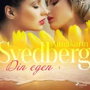 «Din egen» by Annakarin Svedberg