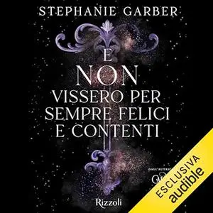 «E non vissero per sempre felici e contenti» by Stephanie Garber