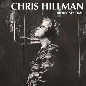 Chris Hillman - Bidin' My Time (2017)