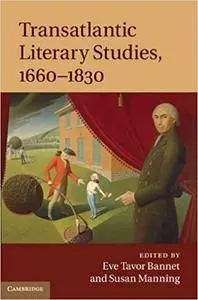 Transatlantic Literary Studies, 1660-1830