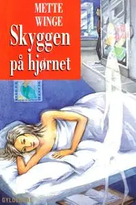 «Skyggen på hjørnet» by Mette Winge
