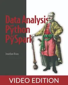 Data Analysis with Python and PySpark, Video Edition