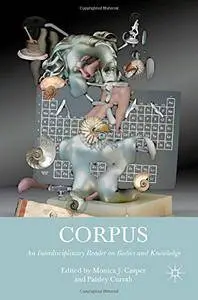 Corpus: An Interdisciplinary Reader on Bodies and Knowledge