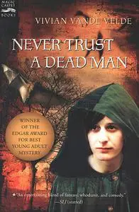 «Never Trust a Dead Man» by Vivian Vande Velde