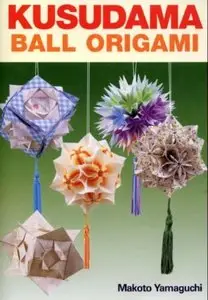Makoto Yamaguchi.:  Kusudama Ball Origami