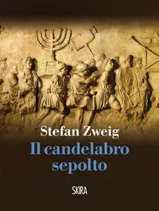 Stefan Zweig - Il candelabro sepolto (repost)