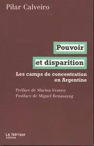 Pilar Calveiro, "Pouvoir et disparition : Les camps de concentration en Argentine"