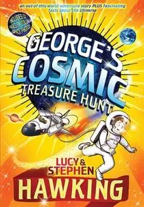 «George's Cosmic Treasure Hunt» by Stephen Hawking,Lucy Hawking