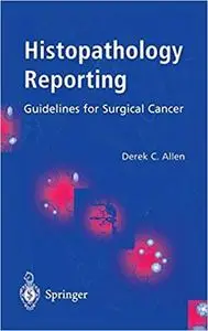 Histopathology Reporting: Guidelines for Surgical Cancer