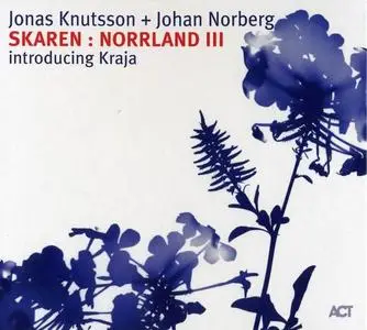 Jonas Knutsson & Johan Norberg - Norrland I-III (2004-2008)