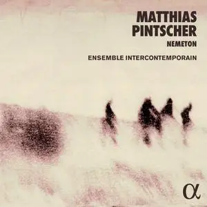 Ensemble InterContemporain - Pintscher: Nemeton (2021) [Official Digital Download 24/48]