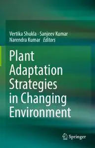 Plant Adaptation Strategies in Changing Environment