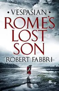 «Rome's Lost Son» by Robert Fabbri