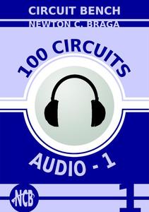 «100 Circuits – Audio 1» by Newton C. Braga
