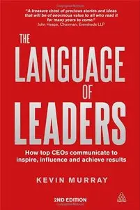 The Language of Leaders: How Top CEOs Communicate to Inspire, Influence and Achieve Results, 2 edition