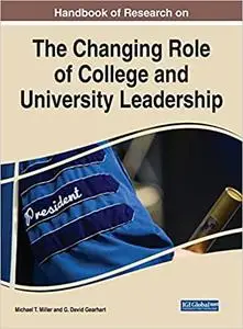 Handbook of Research on the Changing Role of College and University Leadership