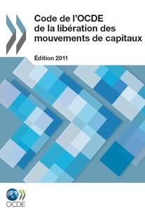 Code de l'OCDE de la libération des mouvements de capitaux: Édition 2011