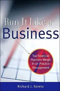 Run It Like a Business: Top Financial Planners Weigh in on Practice Management (repost)