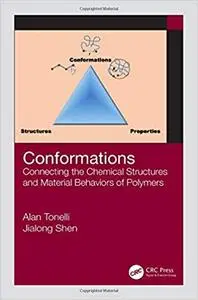 Conformations: Connecting the Chemical Structures and Material Behaviors of Polymers