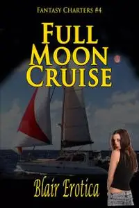 «Full Moon Cruise» by Blair Erotica