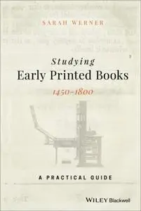Studying Early Printed Books, 1450-1800: A Practical Guide