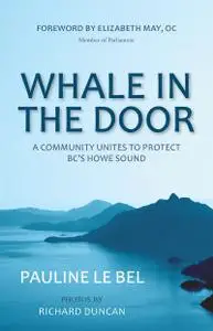 Whale in the Door: A Community Unites to Protect BC'S Howe Sound
