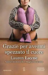 Lauren Layne - Grazie per avermi spezzato il cuore. Redemption Series Vol. 2
