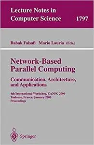 Network-Based Parallel Computing Communication Architecture, and Applications